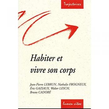 Bruno Cadoré Habiter Et Vivre Son Corps (Lumen Vitae