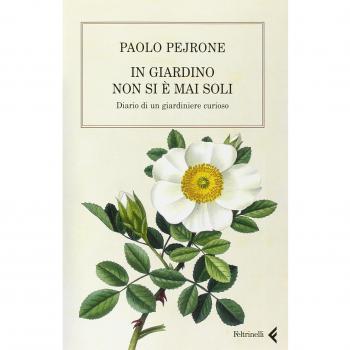 In giardino non si è mai soli. Diario di un giardiniere curioso