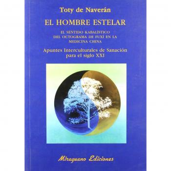 HOMBRE ESTELAR EL EL SENTIDO KABALISTICO DEL OCTOGRAMA DE FUXI EN LA