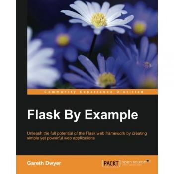 Dwyer, Gareth: Flask By Example