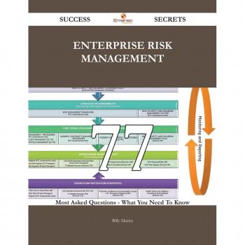 Enterprise Risk Management 77 Success Secrets