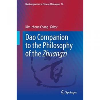 Dao Companion to the Philosophy of the Zhuangzi (Dao Companions to Chinese Philosophy, 16, Band 16)