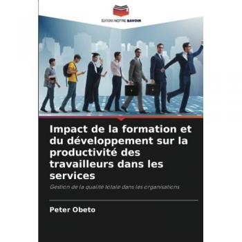 Obeto, Peter: Impact de la formation et du développement sur la productivité des travailleurs dans les services