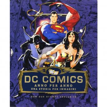 DC comics anno per anno. Una storia per immagini. Ediz. illustrata