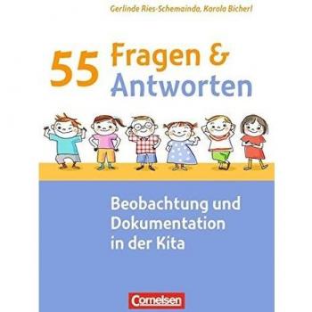 55 Fragen & 55 Antworten: Beobachtung und Dokumentation in der Kita