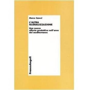 L'altra globalizzazione. Una nuova offerta produttiva nell'area del Mediterraneo