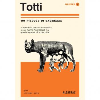 Totti. 101 pillole di saggezza