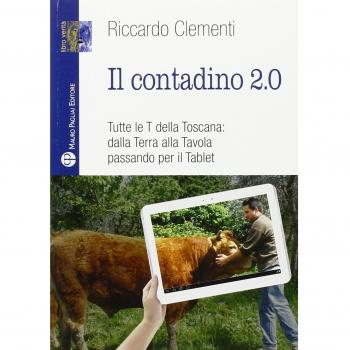 CONTADINO 2.0. TUTTE LE T DELLA TOSCANA: