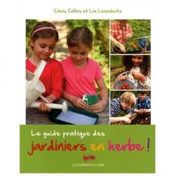 Le guide pratique des jardiniers en herbe