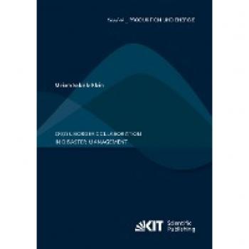 Cross-Border Collaboration in Disaster Management (Produktion und Energie / Karlsruher Institut für Technologie, Institut für Industriebetriebslehre ... Institut für Umweltforschung)