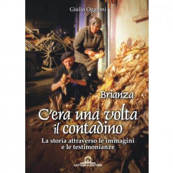 C'era una volta il contadino. La storia attraverso le immagini e le testimonianze