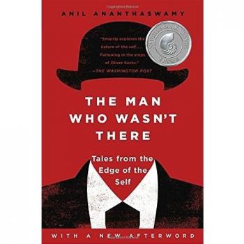 The Man Who Wasn't There: Tales from the Edge of the Self