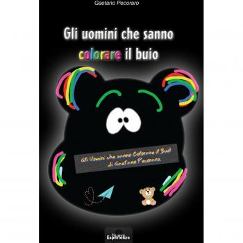 Gli uomini che sanno colorare il buio