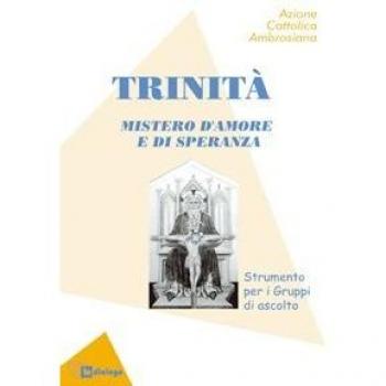 La Trinità. Mistero d'amore e di speranza