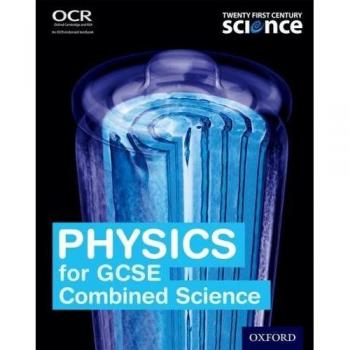 Twenty First Century Science Physics for GCSE Combined Science Student Book by Mary Whitehouse