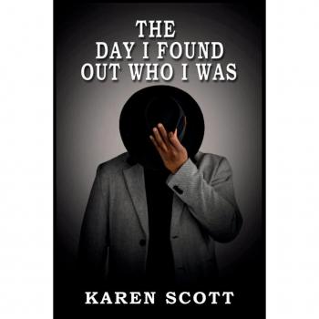 Scott, Karen: The Day I Found Out Who I Was