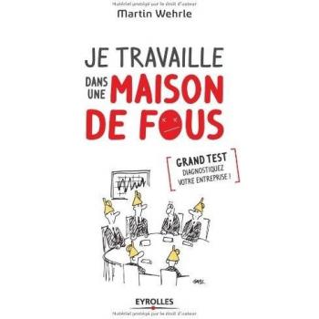 Je travaille dans une maison de fous
