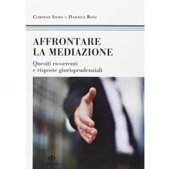 Affrontare la mediazione. Quesiti ricorrenti e risposte giurisprudenziali