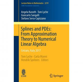 Splines and PDEs: From Approximation Theory to Numerical Linear Algebra : Cetraro, Italy 2017