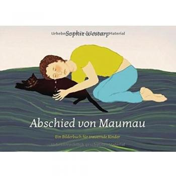 Abschied von Maumau: Ein Bilderbuch für trauernde Kinder