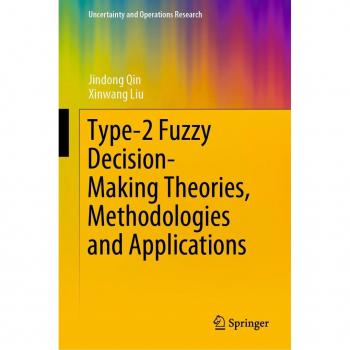 Type-2 Fuzzy Decision-Making Theories Methodologies and Applications