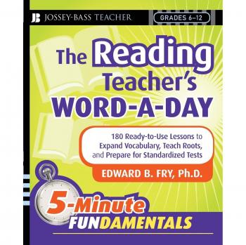 The Reading Teacher's Word-a-Day: 180 Ready-to-UseLessons to Expand Vocabulary, Teach Roots, and Prepare for Standardized Tests