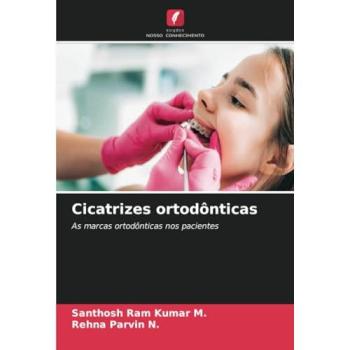 M., Santhosh Ram Kumar: Cicatrizes ortodônticas
