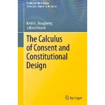 The Calculus of Consent and Constitutional Design (Studies in Public Choice)