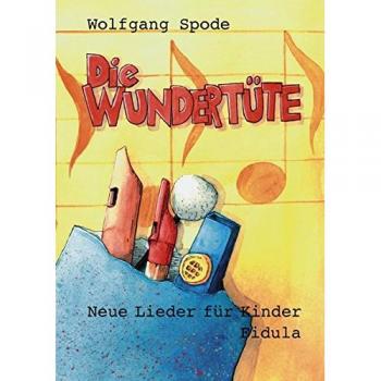 Die Wundertüte. Neue Lieder für Kinder