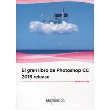 El gran libro de photoshop cc 2016 release (Tapa blanda).