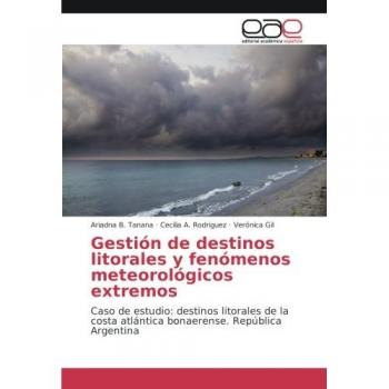 Gestión de destinos litorales y fenómenos meteorológicos extremos: Caso de estudio: destinos litorales de la costa atlántica bonaerense. República Argentina