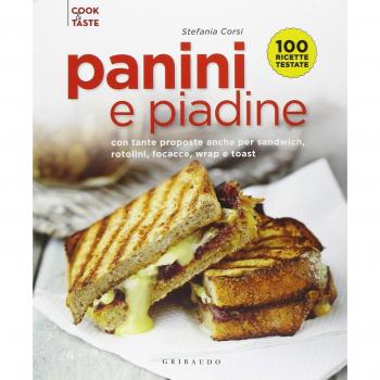 Panini e piadine. Con tante proposte anche per sandwich, rotolini, focacce, wrap e toast