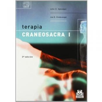 Terapia craneosacra/ Craniosacral Therapy, Tecnicas Y Metodos De Aplicacion De La Fisioterapia