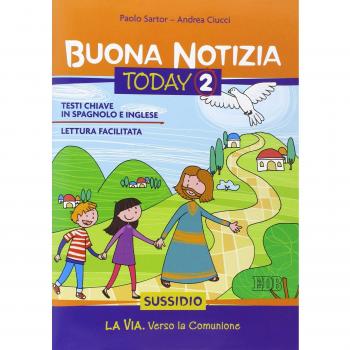 Buona notizia. Today. Sussidio. Ediz. illustrata. La via. Verso la comunione