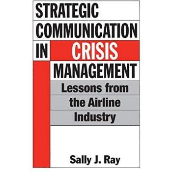 Strategic Communication in Crisis Management: Lessons from the Airline Industry