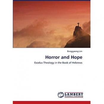 Horror and Hope: Exodus Theology in the Book of Hebrews