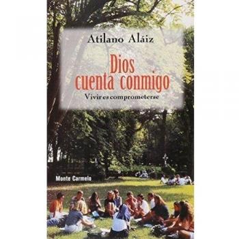 Dios cuenta conmigo: Vivir es comprometerse (Amigos de Orar)