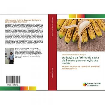 Utilização da farinha da casca de Banana para remoção dos metais: Arsênio, antimônio e selênio em diferentes matrizes aquosas
