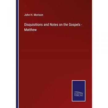 Disquisitions and Notes on the Gospels
