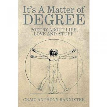 It's A Matter of Degree: Poetry about Life, Love and Stuff
