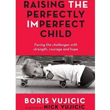Vujicic:Raising the Perfectly Imperfect, Sachbücher von Boris Vujicic