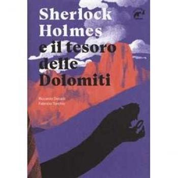 Sherlock Holmes e il tesoro delle Dolomiti Riccardo Decarli;Fabrizio Torchio