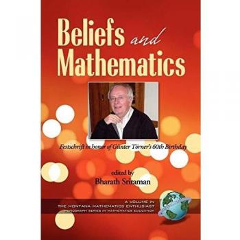 Beliefs and Mathematics, Montana Mathematics Enthusiast: Monograph Series in Mathematics Education