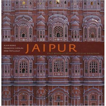 JAIPUR. Ville nouvelle du XVIIIème siècle au Rajasthan