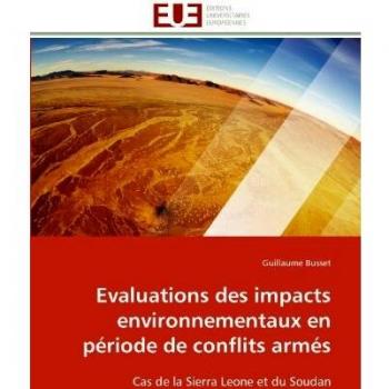 Evaluations des impacts environnementaux en période de conflits armés: Cas de la Sierra Leone et du Soudan