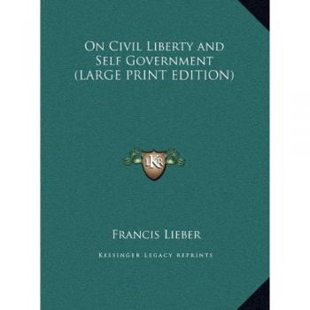 On Civil Liberty and Self Government