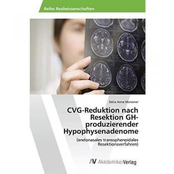 CVG-Reduktion nach Resektion GH-produzierender Hypophysenadenome:
