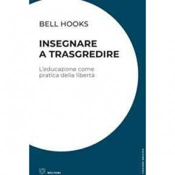 Insegnare a trasgredire. L'educazione come pratica della libertà bell hooks