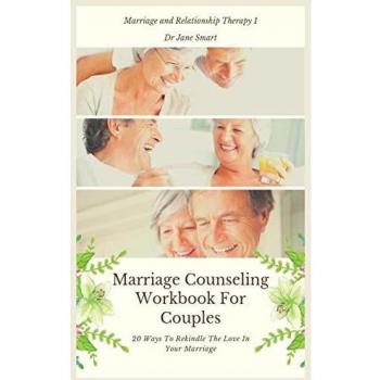 Marriage Counseling Workbook For Couples: 20 Ways To Rekindle The Love In Your Marriage