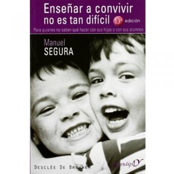 Enseñar a convivir no es tan difícil. Para quienes no saben qué hacer con sus hijos o con sus alumnos (Tapa blanda con solapas).